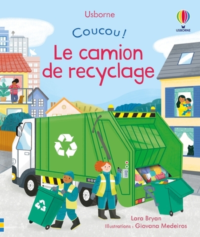 Le camion de recyclage - Coucou ! - Lara Bryan, Giovana Medeiros, Caroline Ryder, Laura Wood, Véronique Duran - USBORNE