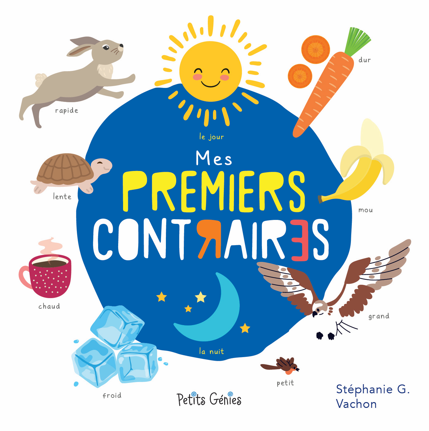 Mes premiers contraires - STÉPHANIE G. VACHON - PETITS GENIES