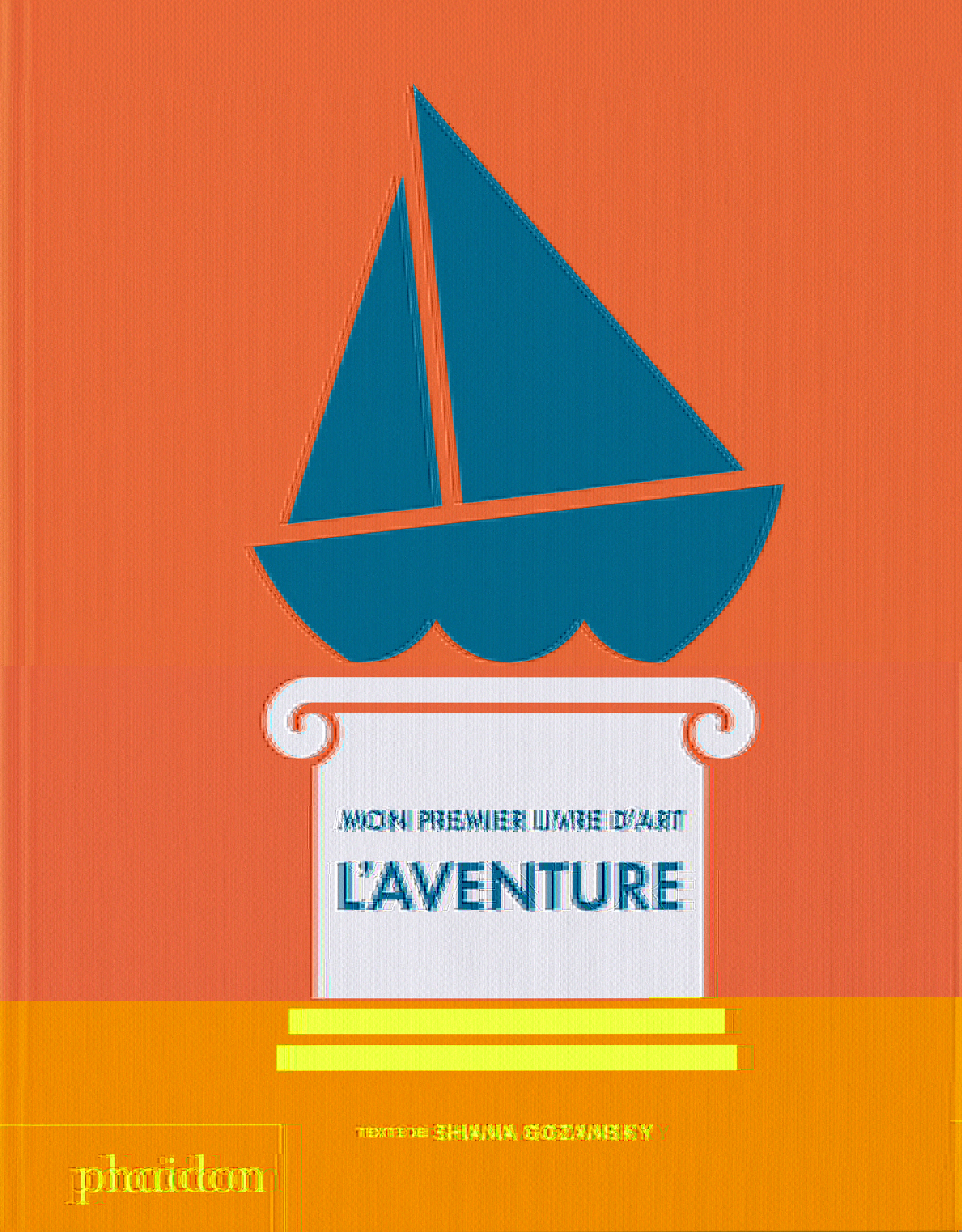 Mon 1er livre d'art : l'aventure - Shana Gozansky - PHAIDON FRANCE