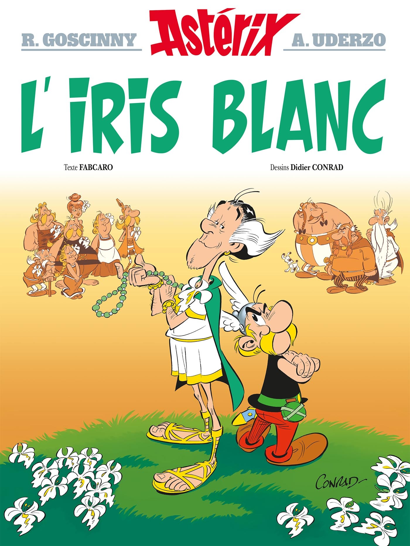 Astérix - Tome 40 - L'Iris blanc - René Goscinny, Albert Uderzo,  Fabcaro, Didier Conrad - HACHETTE