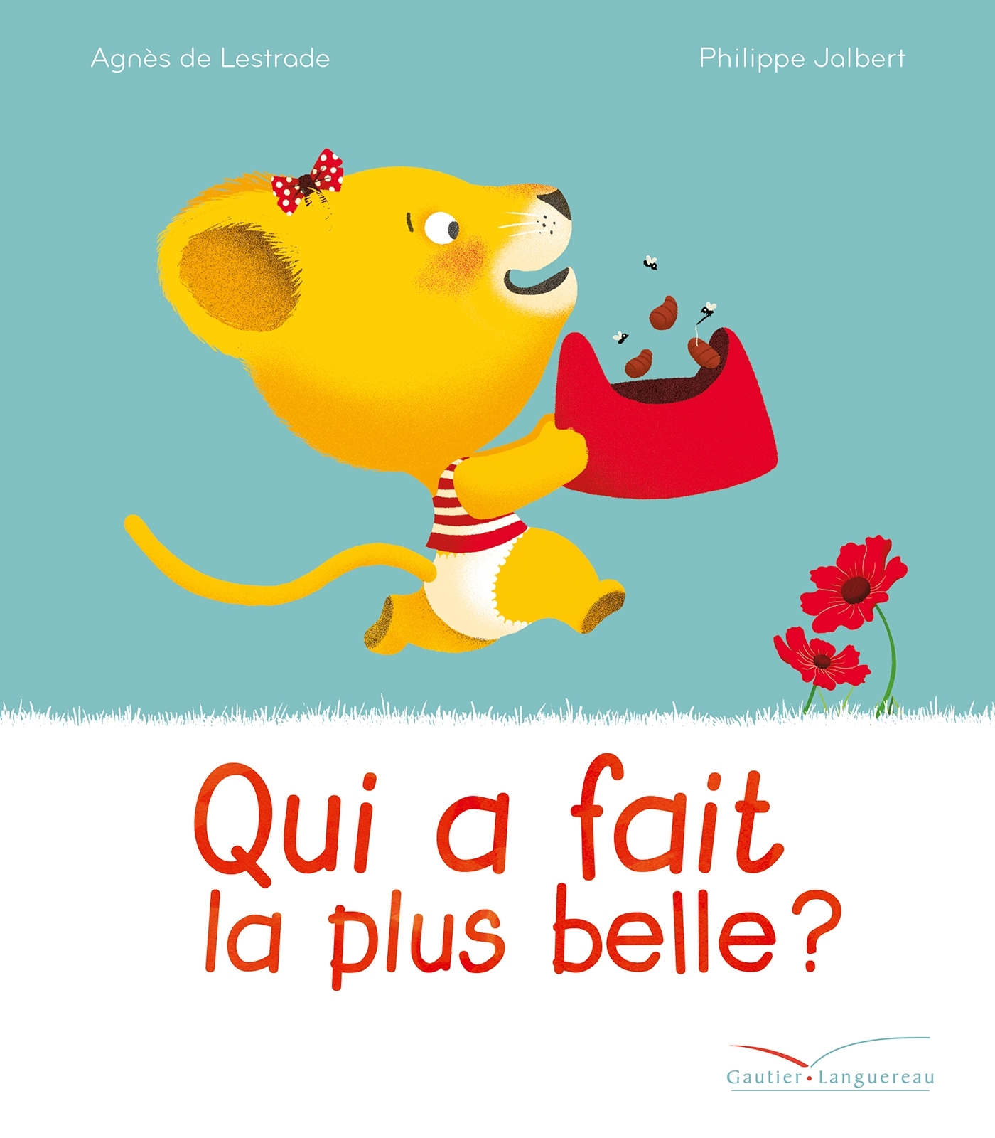 Qui a fait la plus belle ? - Agnès Lestrade, Philippe Jalbert - GAUTIER LANGU.