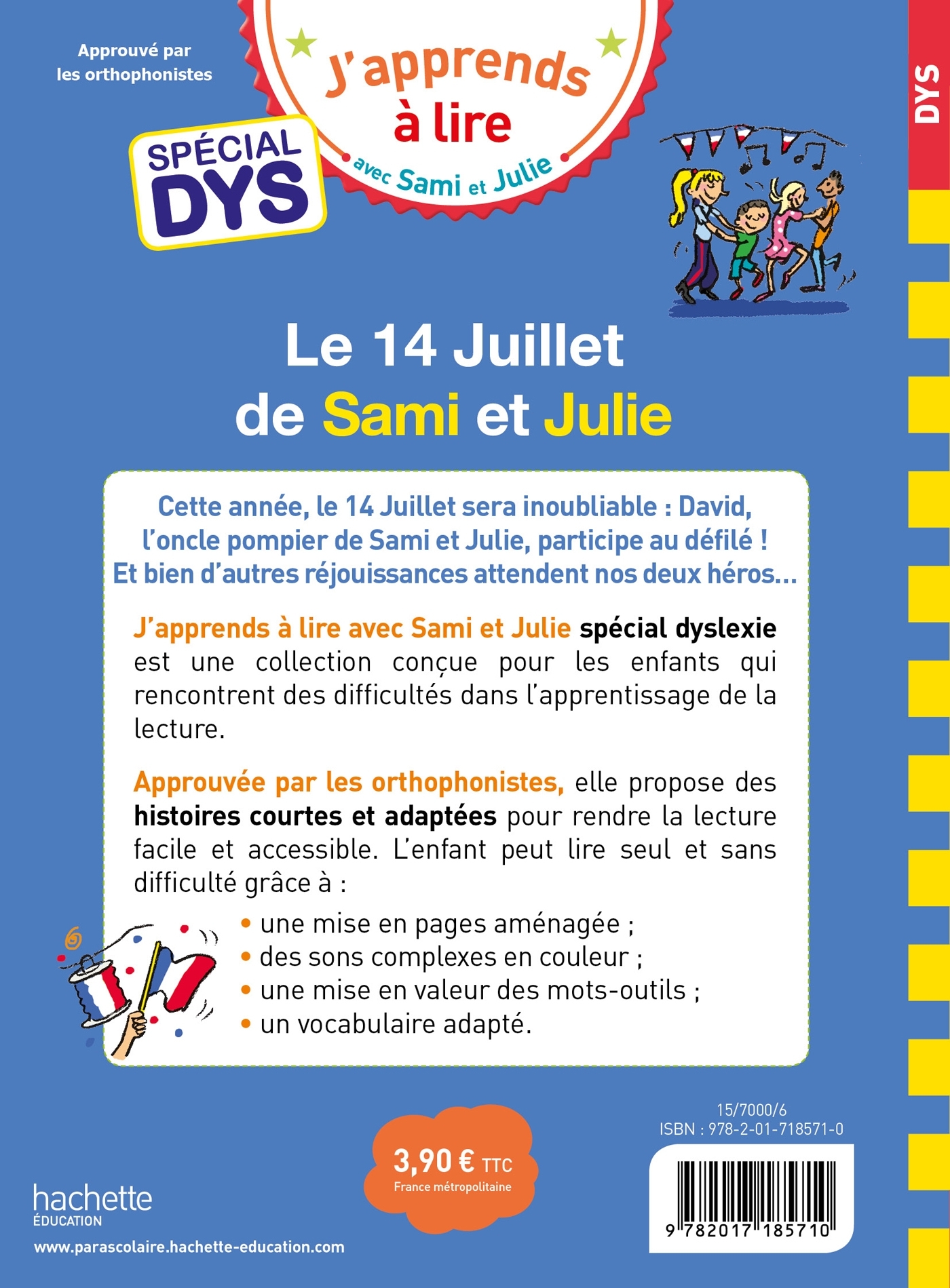 Sami et Julie- Spécial DYS (dyslexie) Le 14 Juillet de Sami et Julie - Emmanuelle Massonaud, Thérèse Bonté, Valérie Viron - HACHETTE EDUC