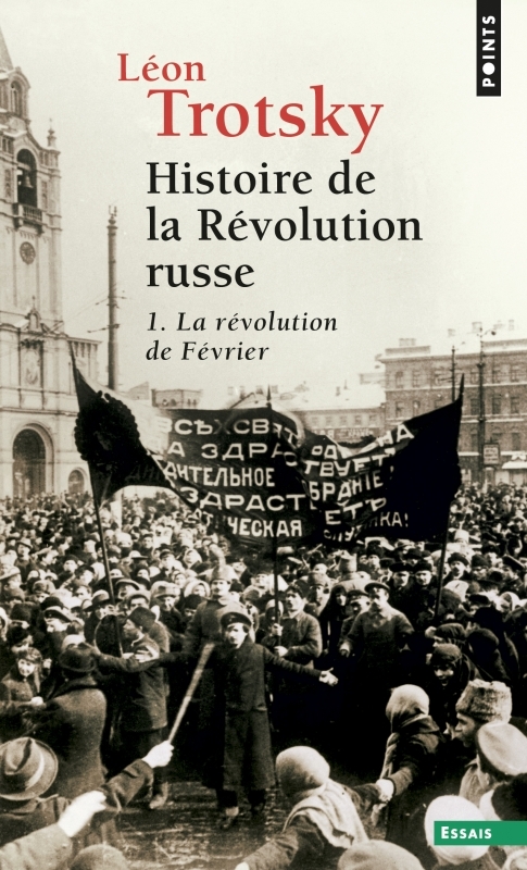 Histoire de la révolution russe, tome 1  (T1) - Léon Trotsky - POINTS