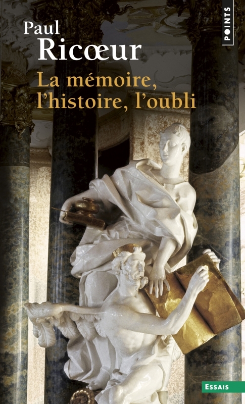 La Mémoire, l'histoire, l'oubli - Paul Ricoeur - POINTS