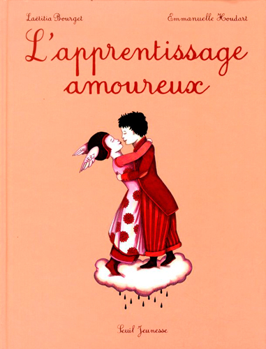 L'Apprentissage amoureux - Laëtitia Bourget, Emmanuelle Houdart - SEUIL JEUNESSE