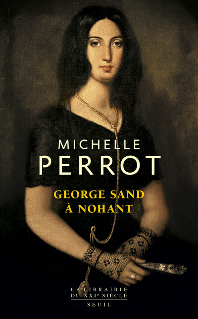 George Sand à Nohant. Une maison d'artiste - Michelle Perrot - SEUIL