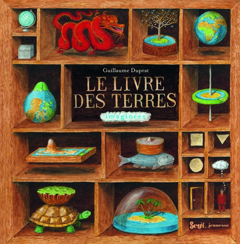 Le Livre des Terres imaginées - Guillaume Duprat - SEUIL JEUNESSE