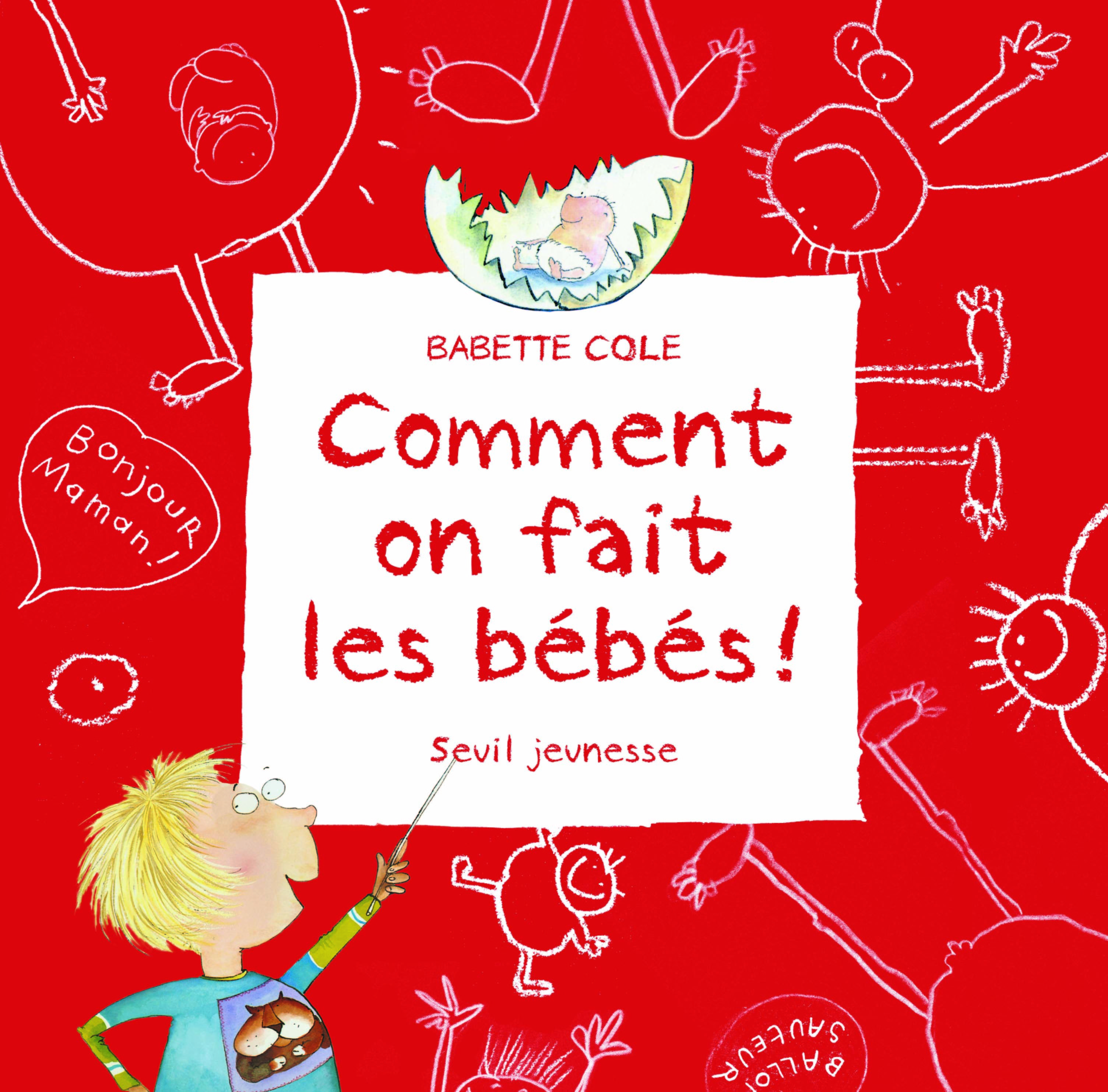 Comment on fait les bébés ? - Babette Cole - SEUIL JEUNESSE
