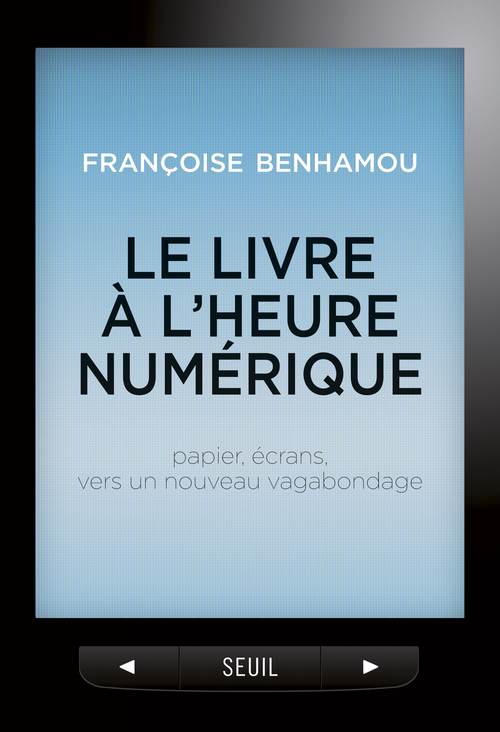 Le Livre à l'heure numérique - Françoise Benhamou - SEUIL