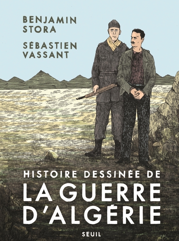 Histoire dessinée de la guerre d'Algérie - Benjamin Stora, Sébastien Vassant - SEUIL