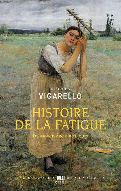 Histoire de la fatigue - Georges Vigarello - SEUIL
