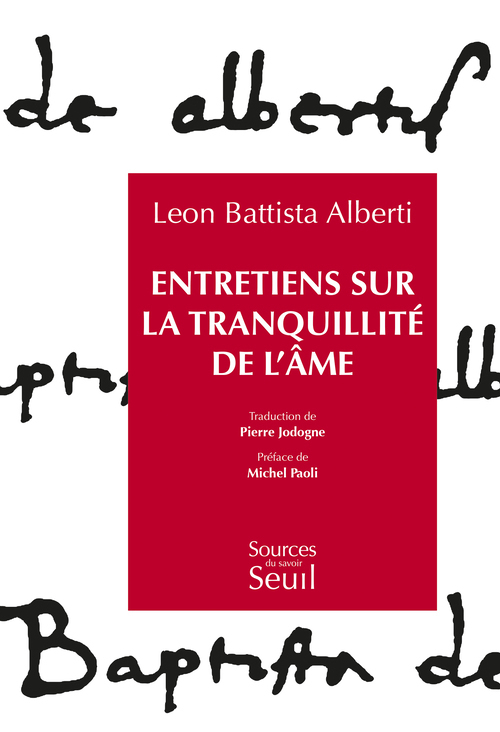 Entretiens sur la tranquillité de l'âme - Leon Battista Alberti - SEUIL