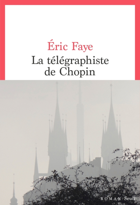 La Télégraphiste de Chopin - Éric Faye - SEUIL