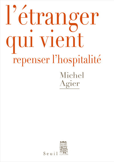 L'Étranger qui vient - Michel Agier - SEUIL