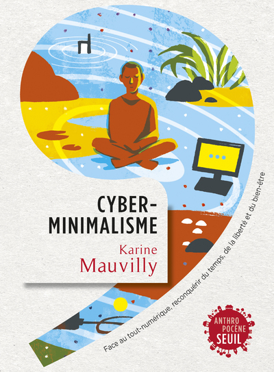 Cyberminimalisme - Karine Mauvilly - SEUIL