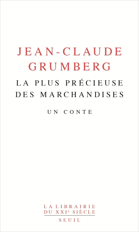 La Plus Précieuse des marchandises - Jean-Claude Grumberg - SEUIL