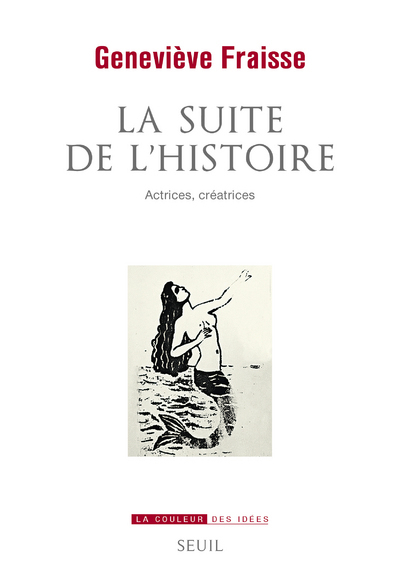 La Suite de l'Histoire - Geneviève Fraisse - SEUIL