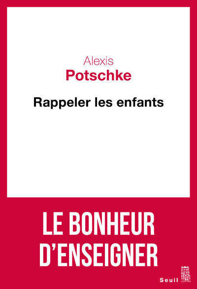 Rappeler les enfants - Alexis Potschke - SEUIL