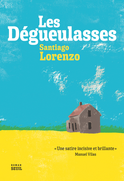 Les Dégueulasses - Santiago Lorenzo - SEUIL