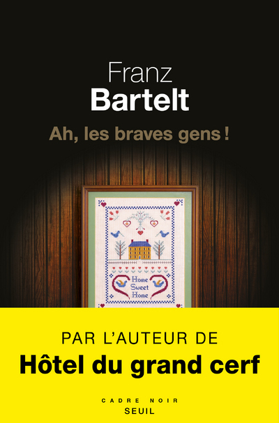 Ah, les braves gens ! - Franz Bartelt - SEUIL