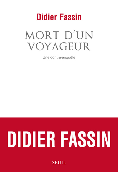 Mort d'un voyageur - Didier Fassin - SEUIL