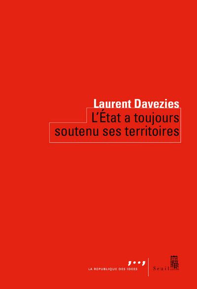 L'État a toujours soutenu ses territoires - Laurent DAVEZIES - SEUIL