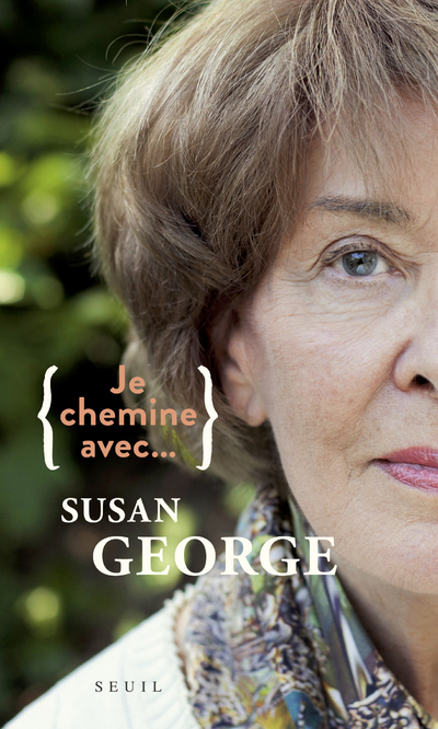 Je chemine avec Susan George - Susan George - SEUIL