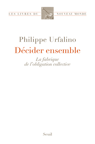 Décider ensemble - Philippe Urfalino - SEUIL