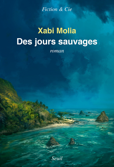 Des jours sauvages - Xabi Molia - SEUIL