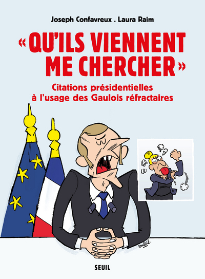 « Qu ils viennent me chercher » - Joseph Confavreux, Laura Raim - SEUIL