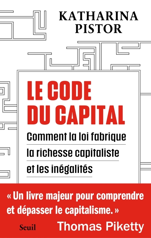 Le Code du capital - Katharina Pistor - SEUIL
