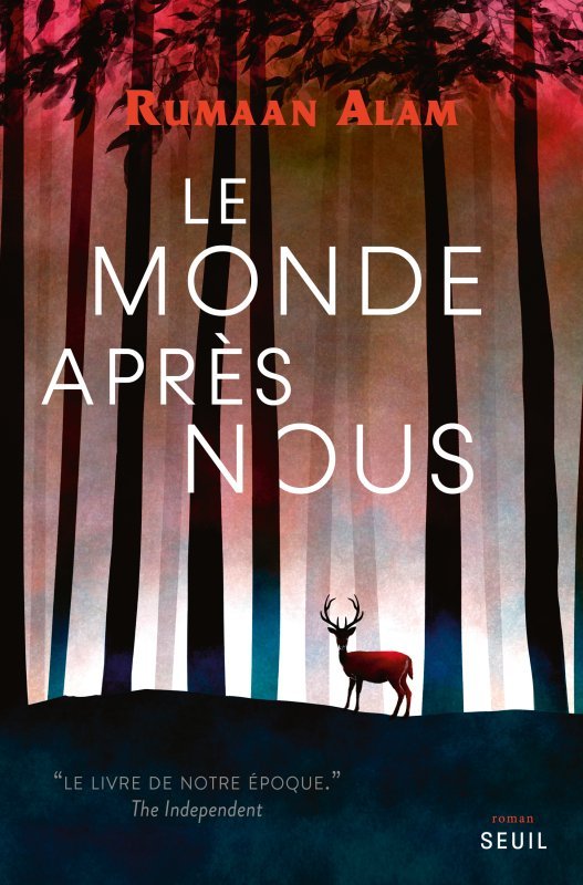 Le Monde après nous - Rumaan Alam - SEUIL