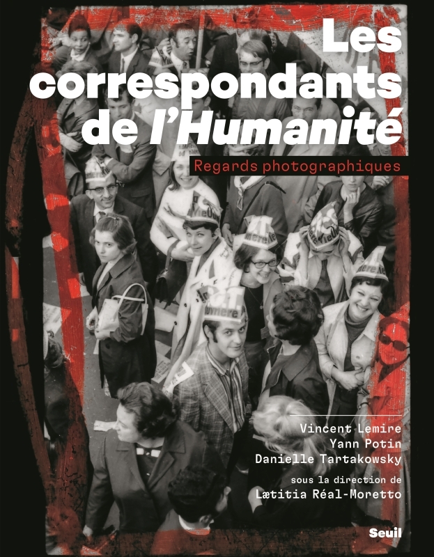 Les Correspondants de l'Humanité - Vincent Lemire, Yann Potin, Danielle Tartakowsky - SEUIL