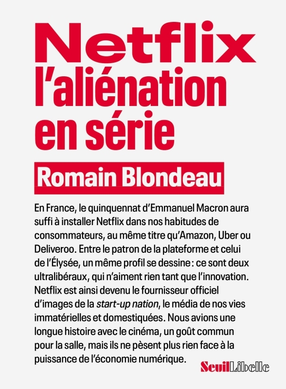 Netflix, l'aliénation en série - Romain Blondeau - SEUIL