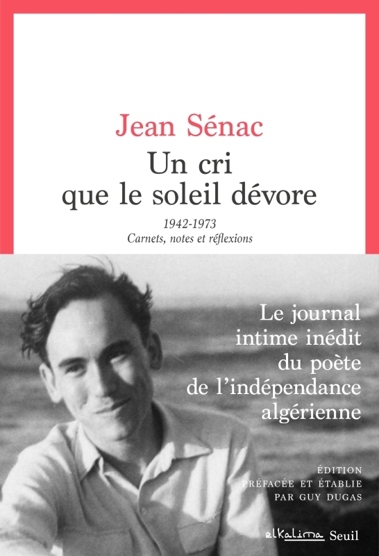 Un cri que le soleil dévore - Jean Sénac - SEUIL