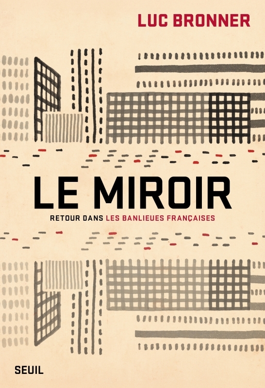 Le Miroir - Luc Bronner - SEUIL