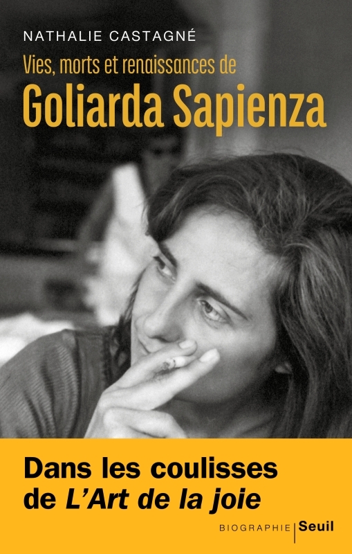 Vies, morts et renaissances de Goliarda Sapienza - Nathalie Castagne - SEUIL