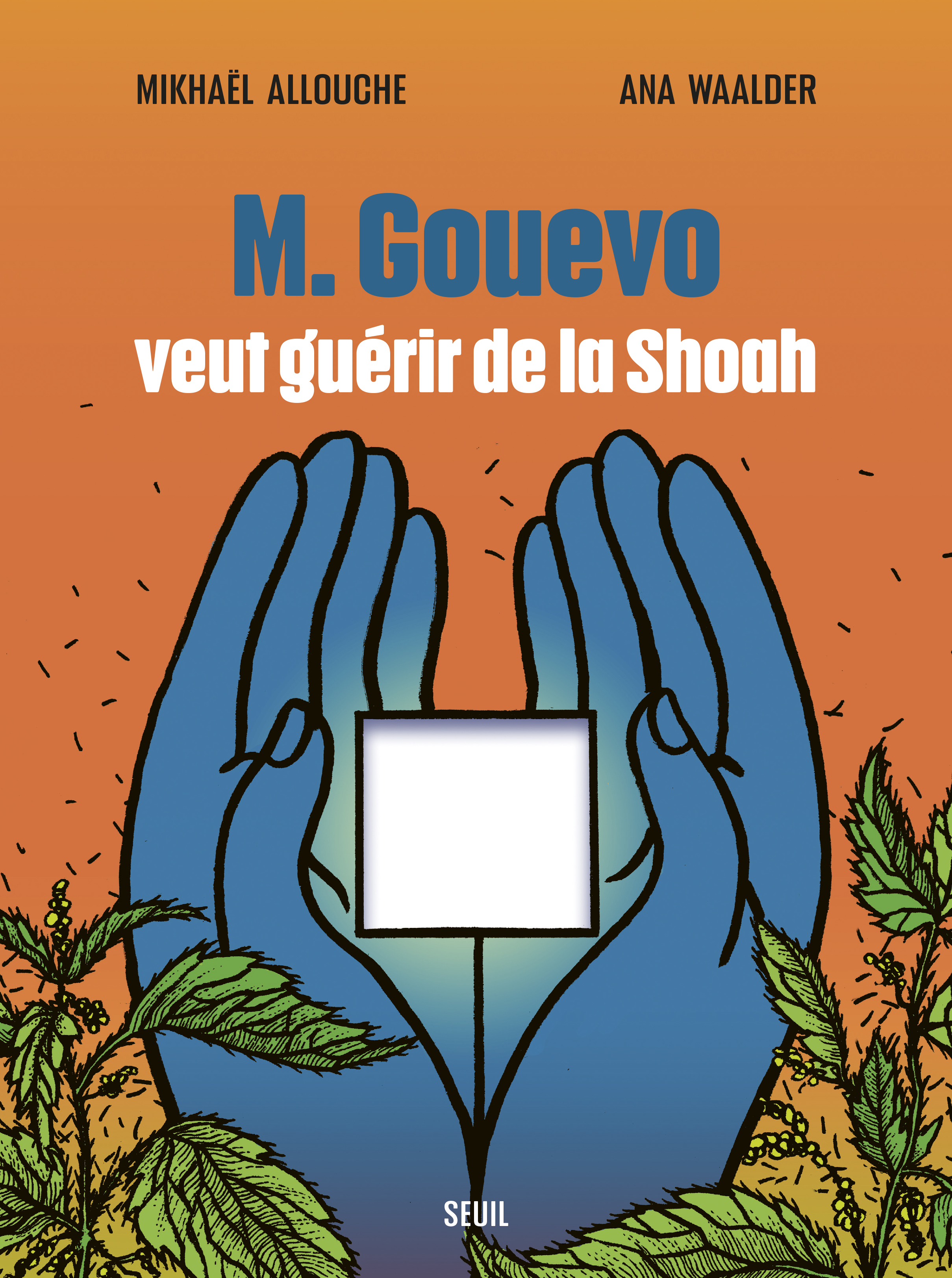 M. Gouevo veut guérir de la Shoah - Mikhaël Allouche, Ana Waalder - SEUIL