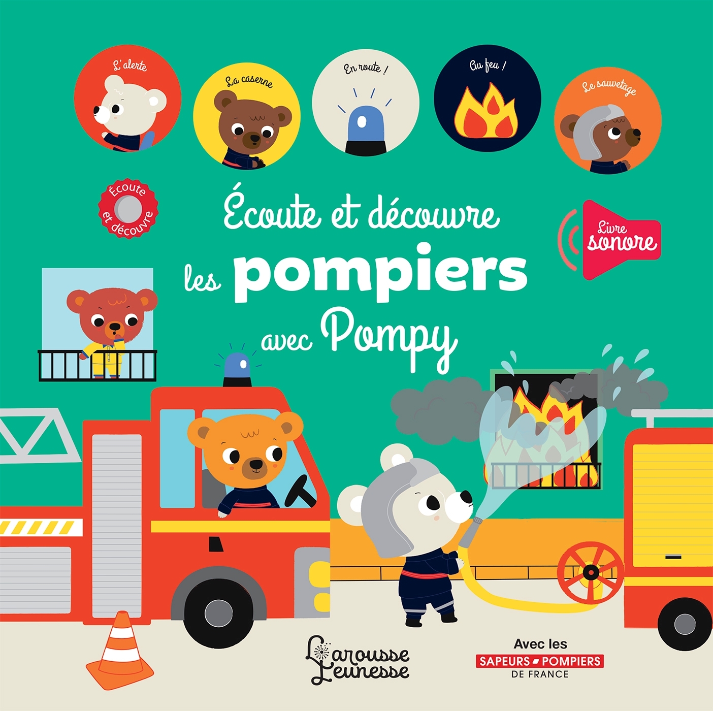 écoute et découvre les pompiers avec Pompy - Stéphanie Bardy - LAROUSSE