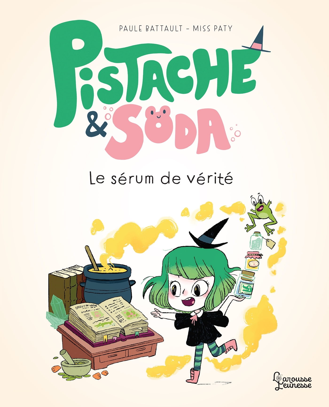 Pistache & Soda Le sérum de vérité - Paule Battault,  Misspaty - LAROUSSE