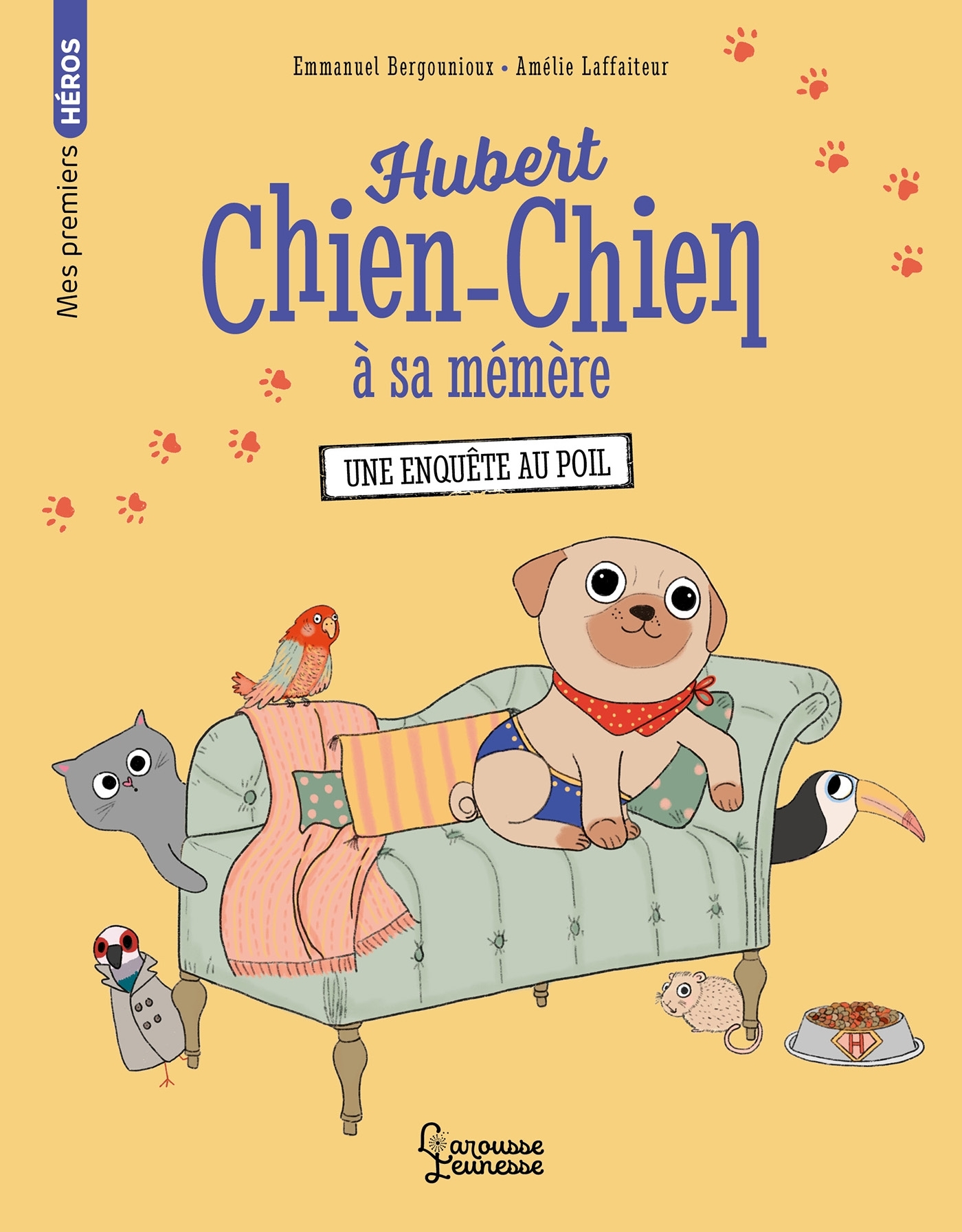 Hubert chien-chien à sa mémère - Une enquête au poil -  Emmanuel Bergounioux, Amélie Laffaiteur, Emmanuel Bergounioux - LAROUSSE