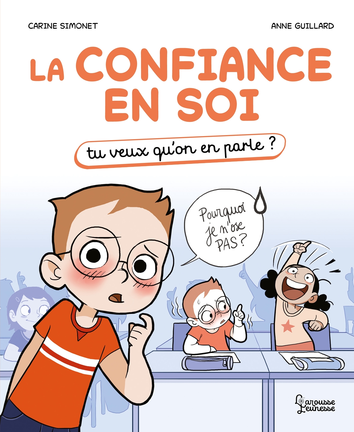 La confiance en soi - Anne Guillard, Carine Simonet - LAROUSSE