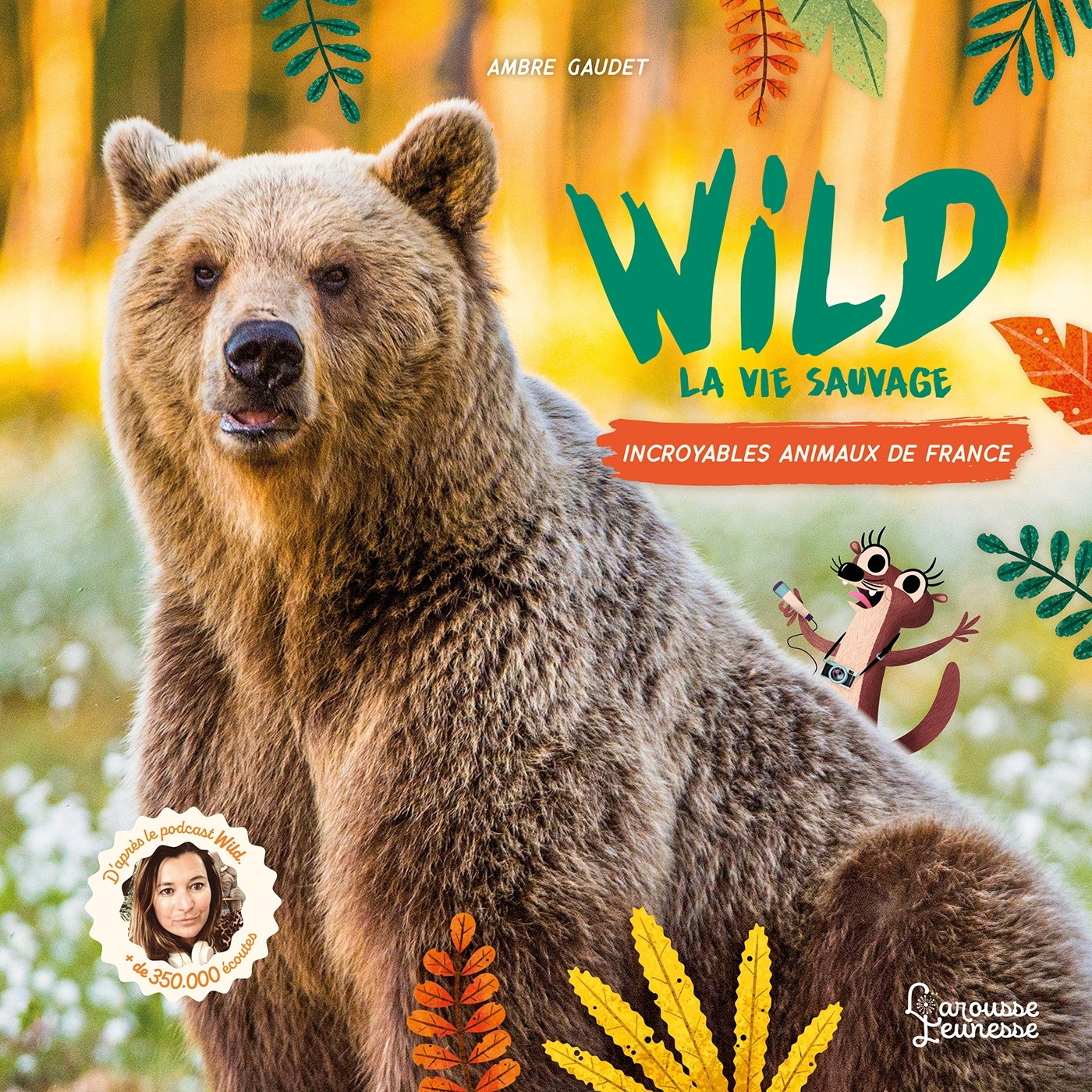 Wild : La vie sauvage - Ambre GAUDET, Thierry CATTANT - LAROUSSE