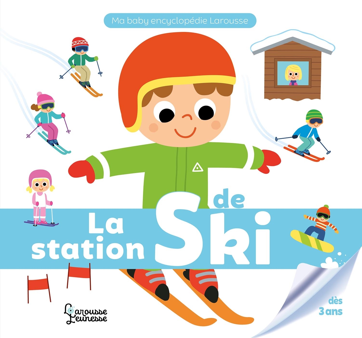 La station de ski - Aurore MEYER, Jean-Sébastien Deheeger - LAROUSSE