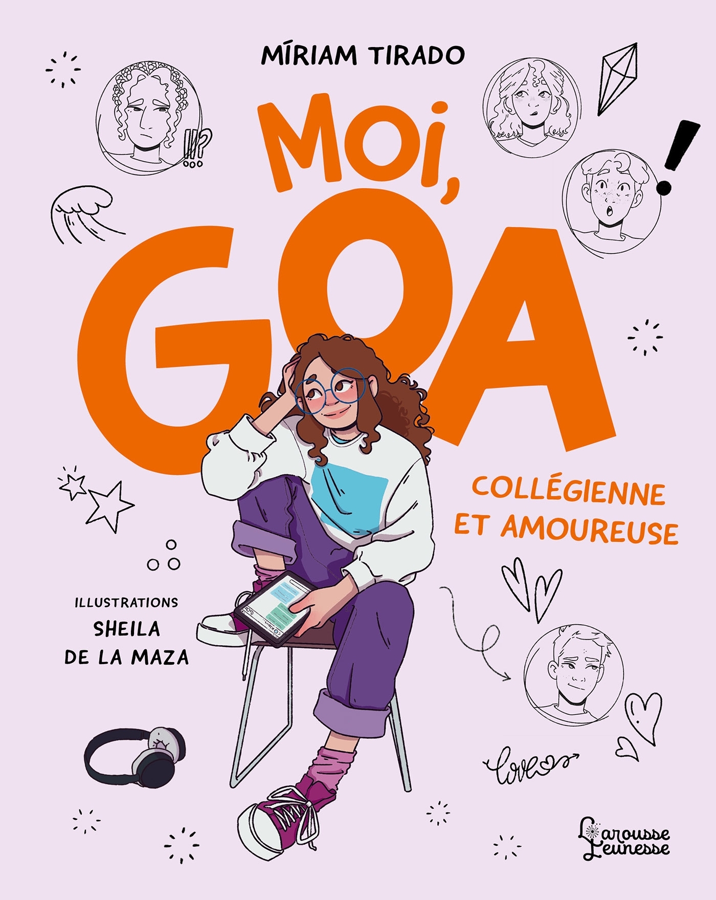 Moi, Goa, collégienne et amoureuse -  Miriam Tirado, Sheila de la Maza, Vanessa Canavesi - LAROUSSE