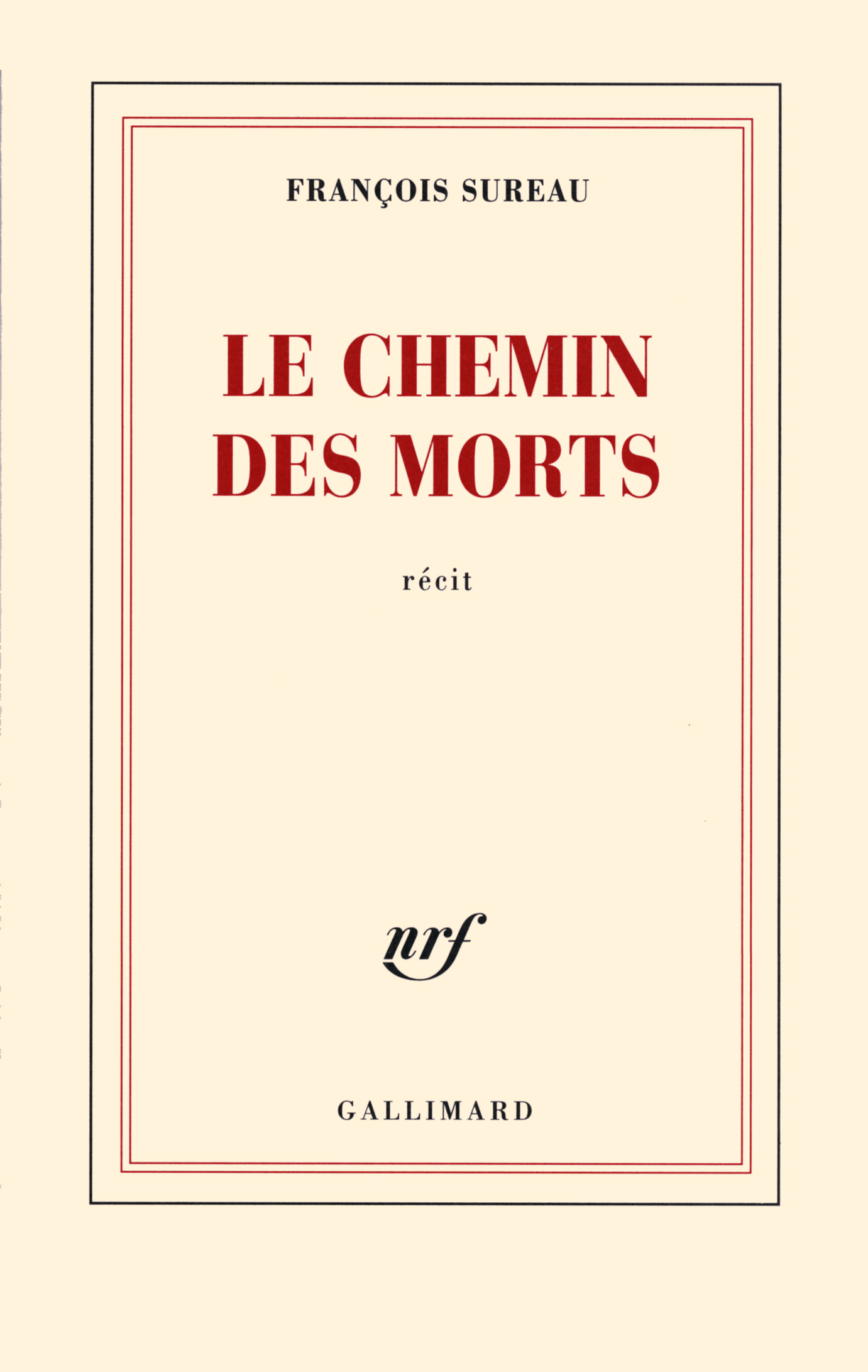 Le chemin des morts - François Sureau - GALLIMARD