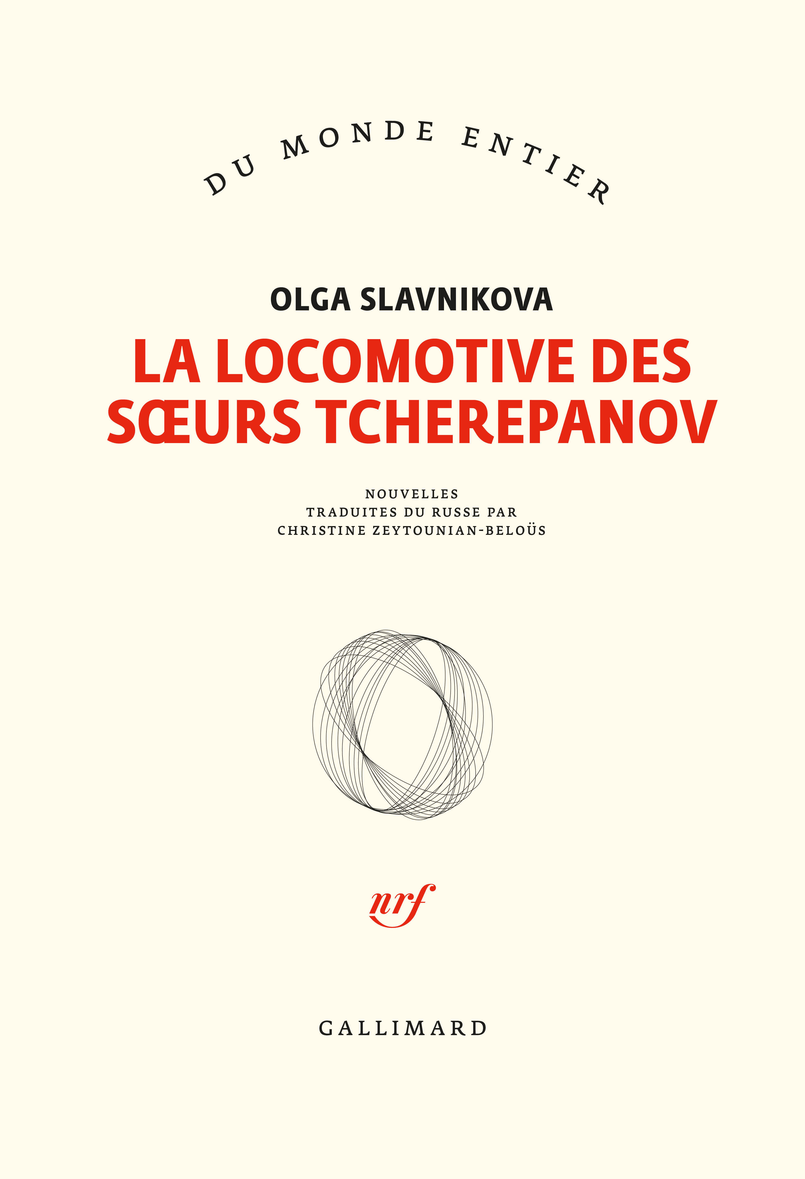 La locomotive des soeurs Tcherepanov - Olga Slavnikova, Christine Zeytounian-Beloüs - GALLIMARD