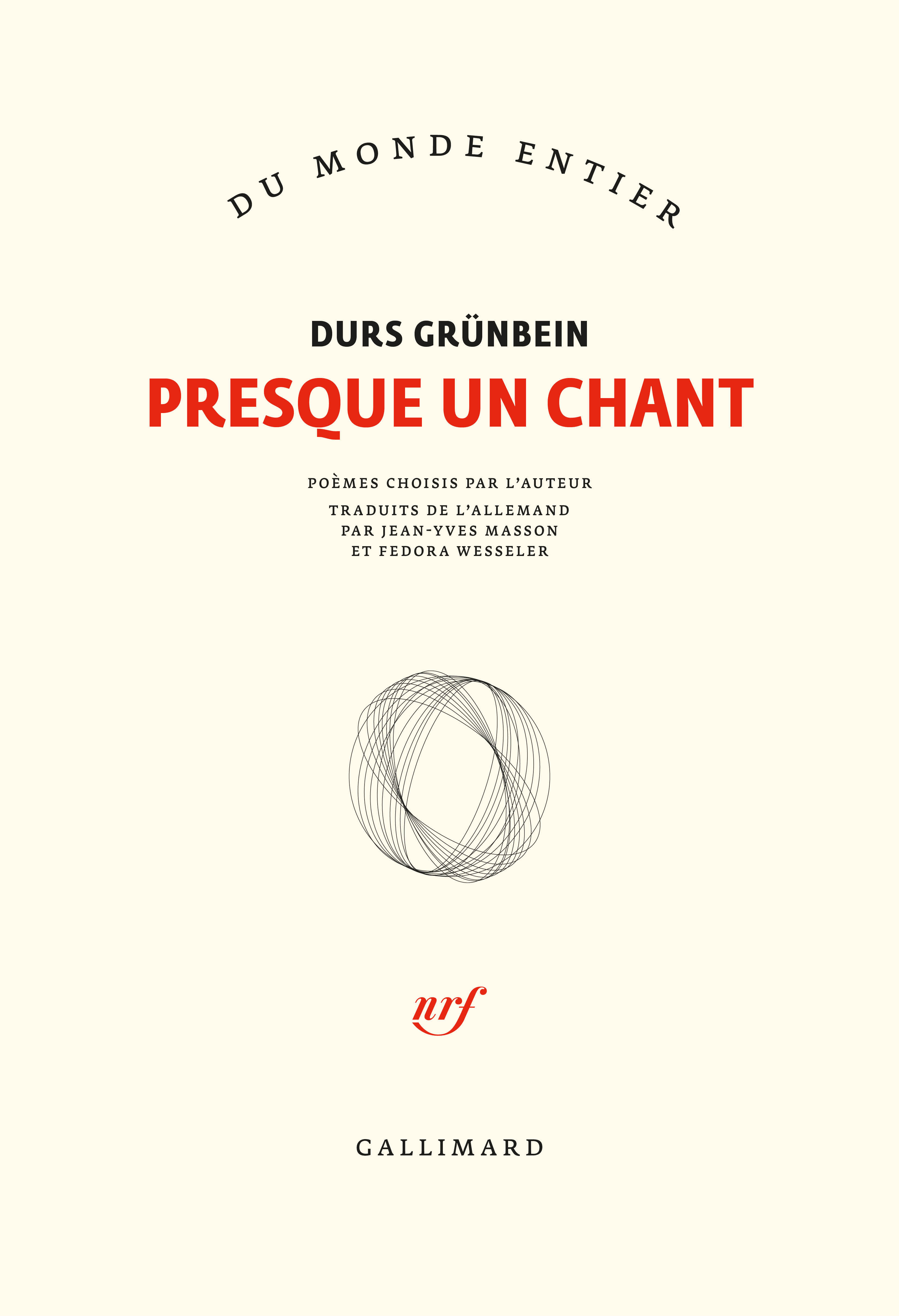 Presque un chant - Durs Grünbein, Jean-Yves Masson, Fedora Wesseler - GALLIMARD