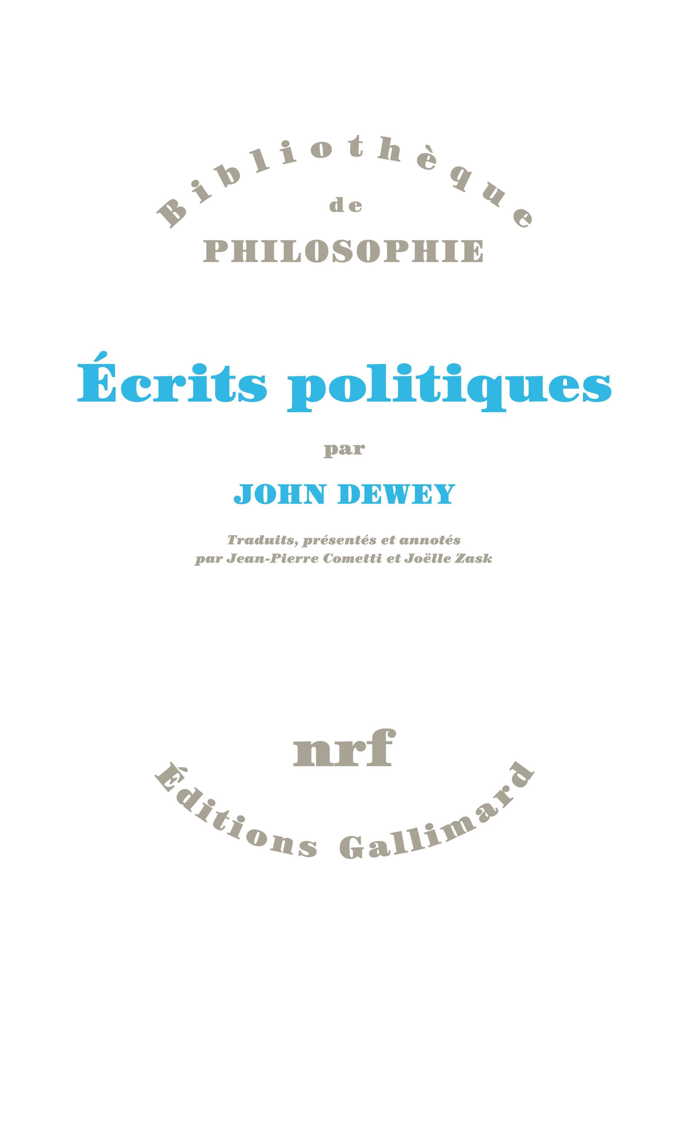 Écrits politiques - John Dewey, Joëlle Zask, Jean-Pierre Cometti - GALLIMARD