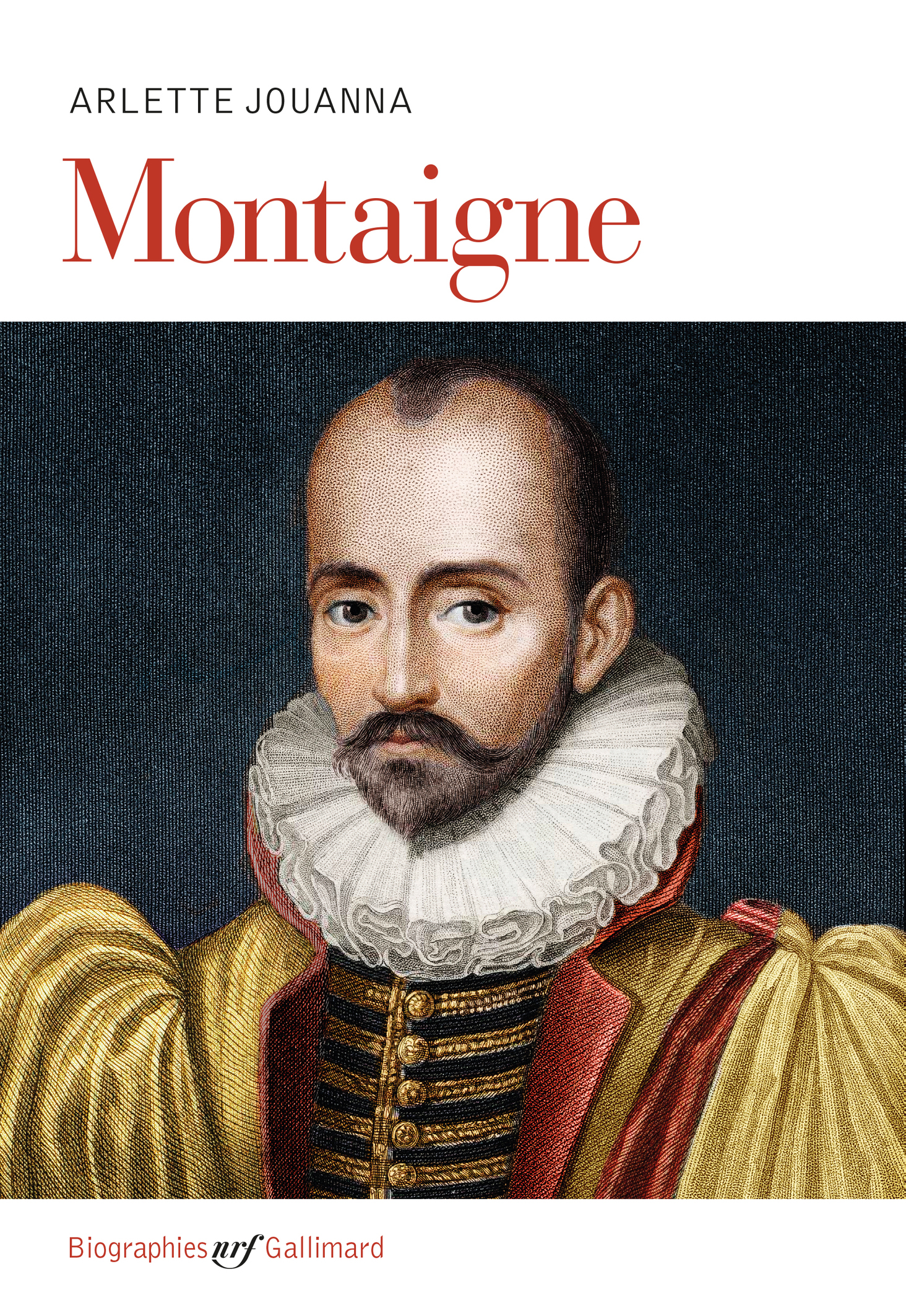 Montaigne - Arlette Jouanna - GALLIMARD